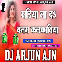 Sadiya La da Balam Kalkatiya Dj Hard Bass Mixx Bhojpuri Viral Song 2024 Dj Arjun AjN